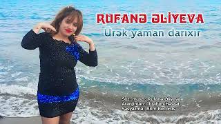 Rufanə Əliyeva - Ürək yaman darıxır