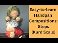 Easy-to-learn Handpan Compositions: Steps (Kurd Scale)