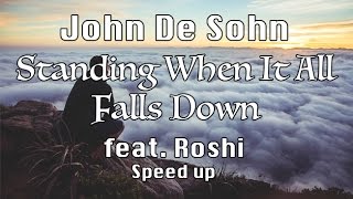 John De Sohn - Standing When It All Falls Down ft. Roshi (speed up)