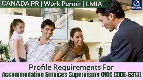 Accommodation Supervisors - Profile Description for Canada Work permit, LMIA and PR | NOC CODE 6313
