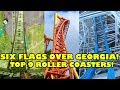 Top 9 Roller Coasters at Six Flags Over Georgia!