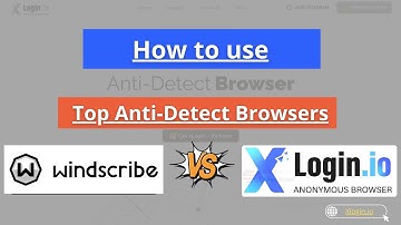 Tutorial: Windscribe + xLogin.IO – Free Fingerprint Spoofing Tool