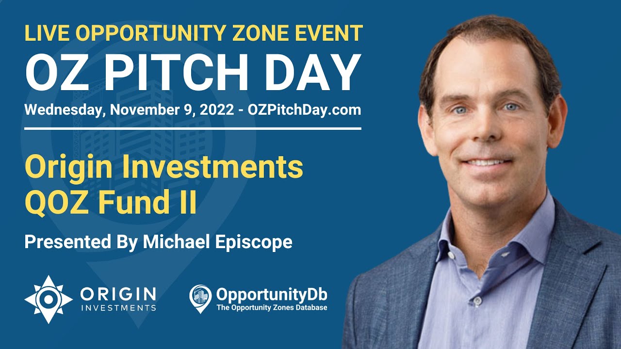 Origin Investments QOZ Fund II OZ Pitch Day Fall 2022 YouTube