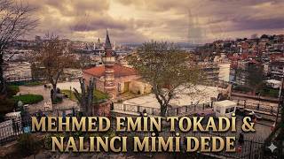 Mehmed Emin Tokadî'den Nalıncı Mimi Dede'ye Bir Suriçi Gezintisi