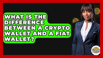 What Is the Difference Between a Crypto Wallet and a Fiat Wallet? - CryptoBasics360.com