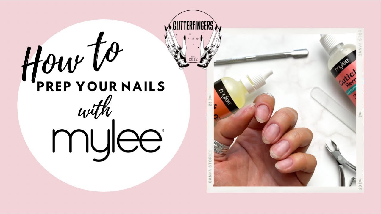 HOW TO PREP YOUR NAILS Mylee Gel Nails Prep Tutorial YouTube