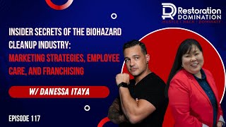 Secrets of Biohazard Cleanup: Marketing Strategies, Employee Care, &Franchising w/ Danessa Itaya