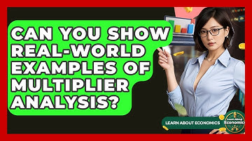 Can You Show Real-World Examples Of Multiplier Analysis? - Learn About Economics