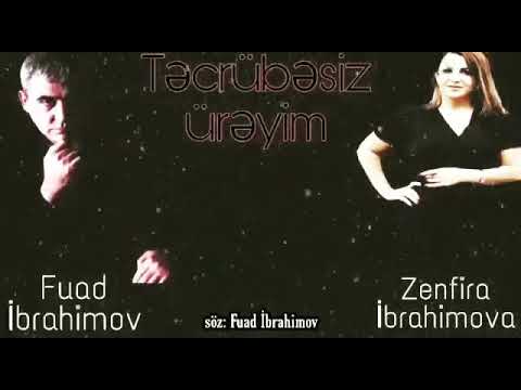 Zenfira İbrahimova  Fuad İbrahimov  Tecrübesiz Üreyim 2020