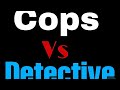 🔴🔵Cops vs Detective