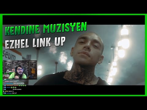 KENDİNE MÜZİSYEN | EZHEL LINK UP DİNLİYOR