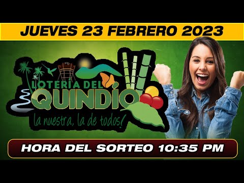 LOTERÍA DEL QUINDÍO EN VIVO. Resultado último sorteo para hoy JUEVES 23 de febrero 2023