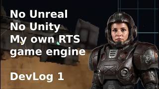 No unity. No unreal. I'm making my own real-time strategy game, RTS DevLog #indiedev #gamedev