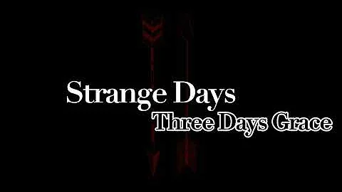 Strange Days - Three Days Grace (Lyrics)