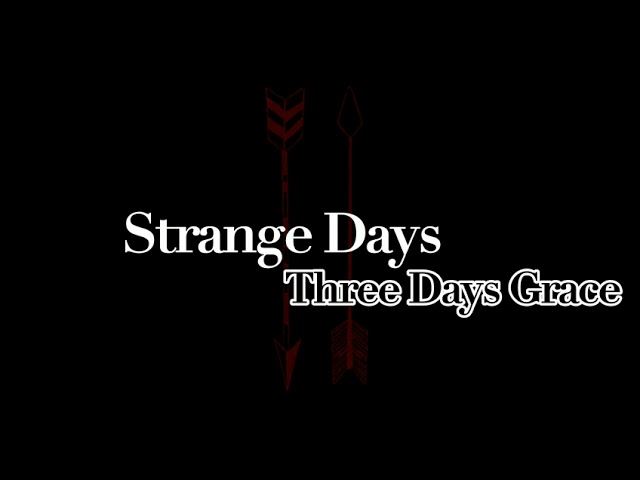 Strange Days - Three Days Grace (Lyrics)