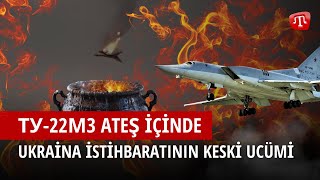 Zaman: Ukrai̇na Ordusi Tarafindan Bi̇ri̇nci̇ Tüşüri̇lgen Ту-22М3 Rus Ucaği