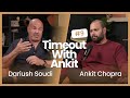 Timeout with ankit podcast  episode 9  dariush soudi  sales  marketing  dubai