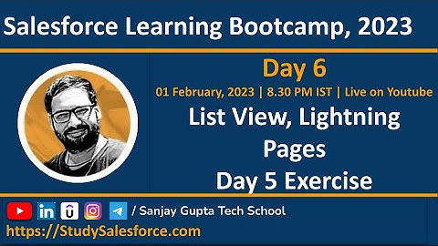 Day 6 | Salesforce Bootcamp 2023 | List View | Lightning Pages | Home Page | Record Page | App Page