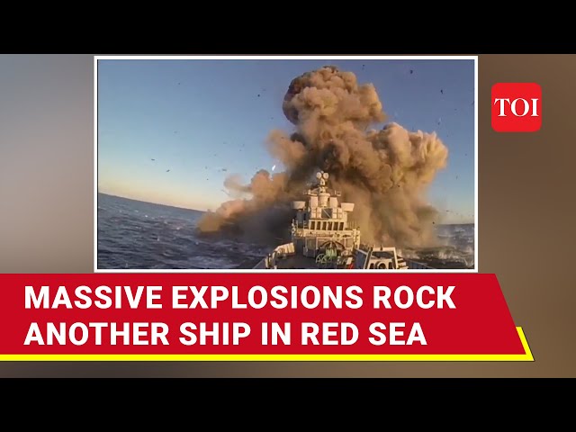 Iran-backed Houthis On A Rampage: Two Blasts Rock Ship Sailing From Europe To UAE | Details class=