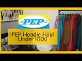 Pep Hoodie Haul| Under R100 Try on haul| South African YouTuber