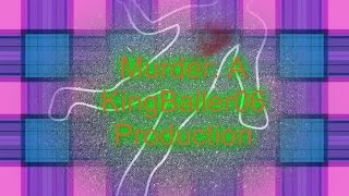 Murder A Kingballer06 Production