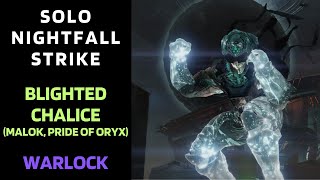 Destiny 1 - SOLO Flawless Nightfall - Blighted Chalice (Malok, Pride of Oryx) - Warlock - Gold Tier