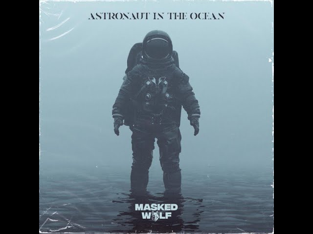 Masked Wolf- Astronaut in the Ocean (Clean) class=