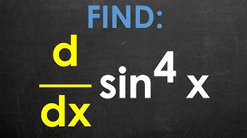 Derivative  of sin^4x, 50 seconds and done!