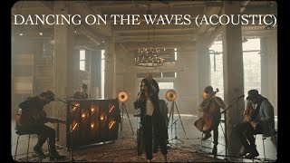 We The Kingdom - Dancing On The Waves (Acoustic)