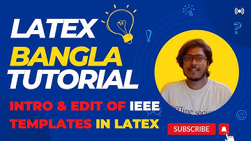 Latex Bangla Tutorials 20 | Introduction of IEEE Templates in Latex | Use  IEEE Template in Overleaf
