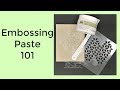 Quick Crafting Tip - Embossing Paste 101