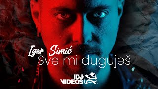 Igor Simic - Sve Mi Dugujes (Official Video)