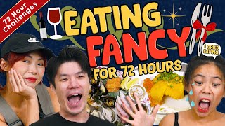We Only Ate Fancy Food For 72 Hours! | 72 Hour Challenges | EP 60