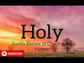 Justin Bieber - Holy (lyrics) ft Chance The Rapper