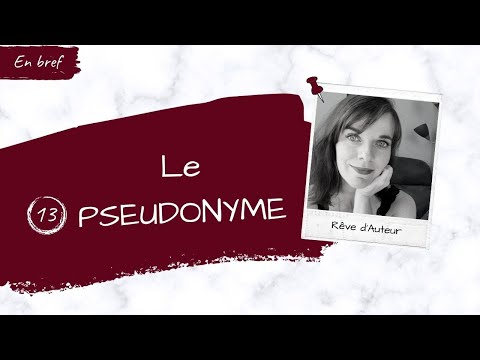 Vidéo: Comment Choisir Un Pseudonyme Littéraire