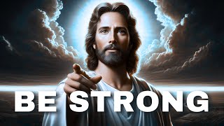 Be strong | Message From God | The Blessed Message