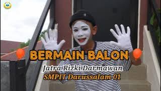 Pantomim BERMAIN BALON Jatra Rizki Darmawan || SMPIT Darussalam 01