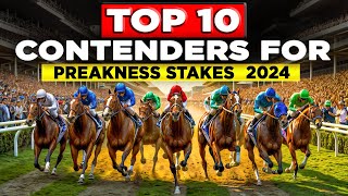 TOP 10 CONTENDERS FOR PREAKNESS STAKES 2024 | MYSTIK DAN'S QUEST FOR TRIPLE CROWN