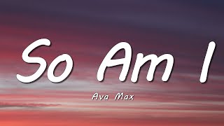 Ava Max - So Am I Lyrics