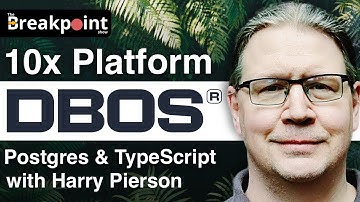 Episode 025 - 10X Platform - DBOS - Postgres & TypeScript with Harry Pierson