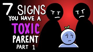 7 Signs You Have Toxic Parents  Part 1