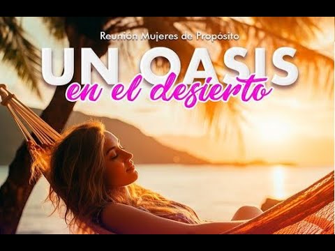 Un Oasis en el desierto | Pra. Rosa Stella Osorio - YouTube