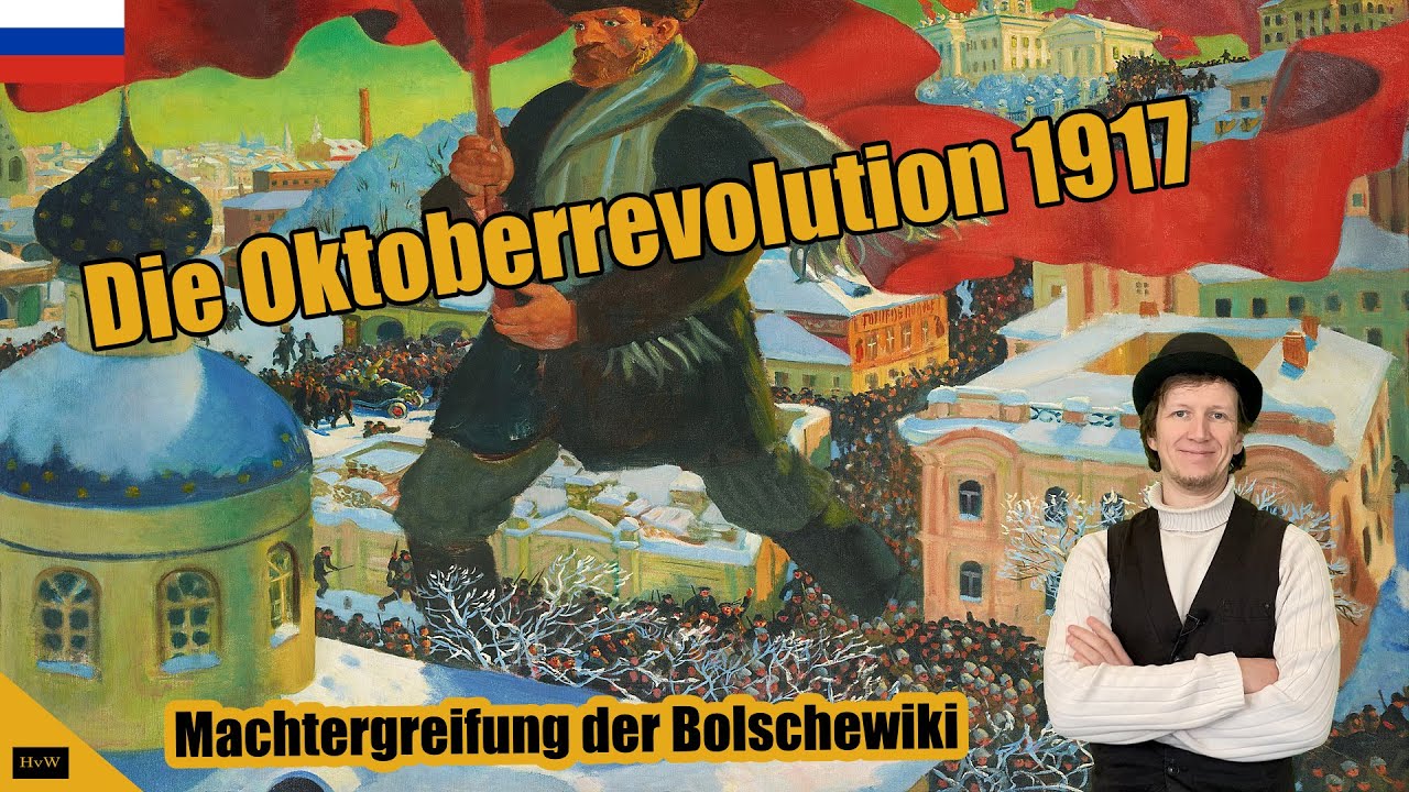 Die Oktoberrevolution 1917 - Machtergreifung der Bolschewiki