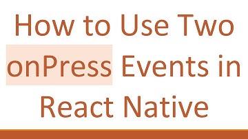 How to Use Two onPress Events in React Native
