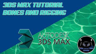 3DS Max Tutorial - Bones and Rigging