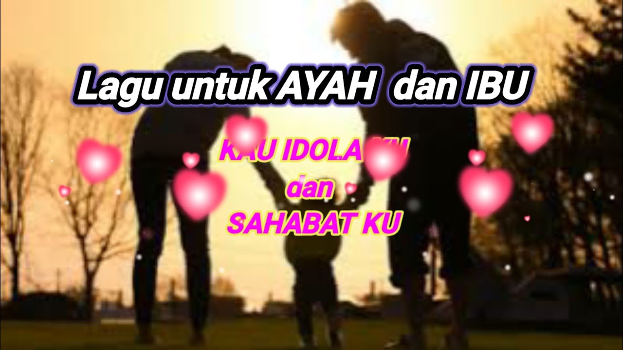 Lagu untuk Ayah dan Ibu || Lagu yang menyentuh hati - YouTube
