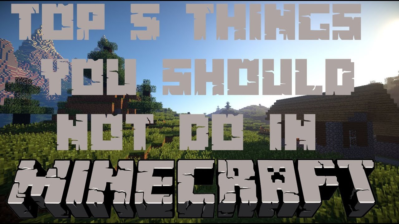 TOP 5 Things That You Should NEVER DO In MINECRAFT - YouTube