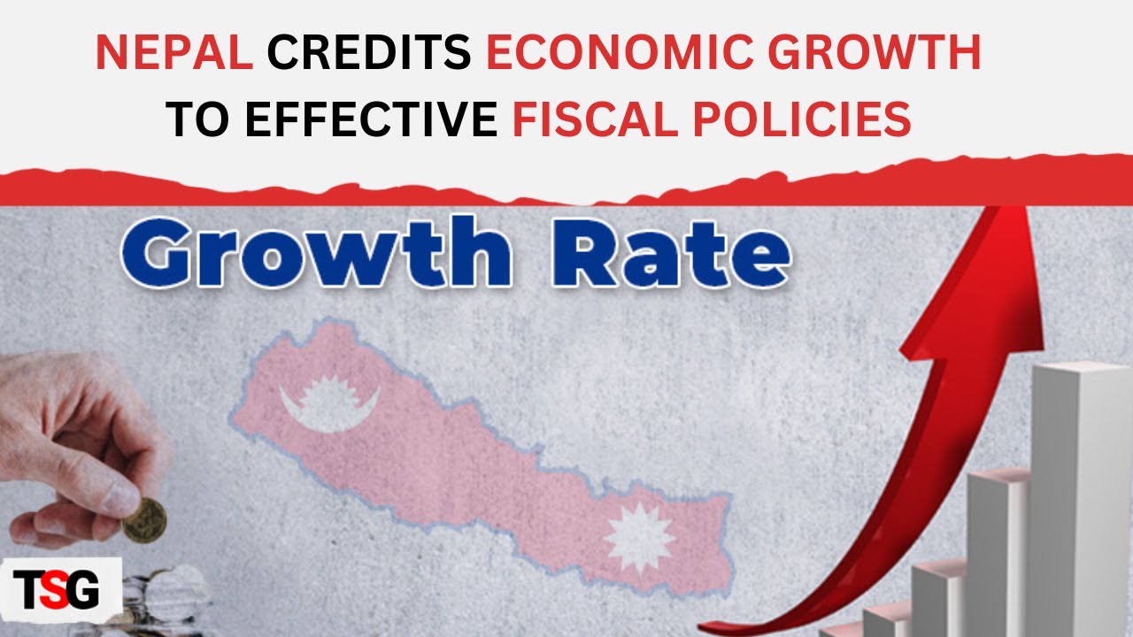 Nepal Attributes Economic Growth to Effective Monetary and Financial Policies