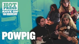 PowPig – Natalia (Van Morrison Cover) #RaveOnVanMorrison