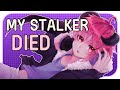 My Online AND Irl Stalker Storytime